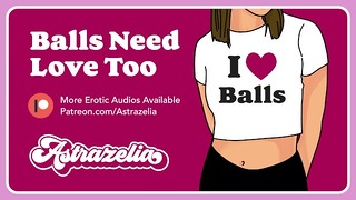 Lastful Audio: Balls Want Love Too Ball Job Blow Job Hand Job