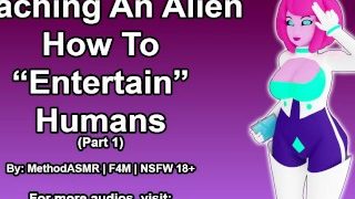 F4M Teaching An Alien How To “Entertain” Humans With Her Body Part 1