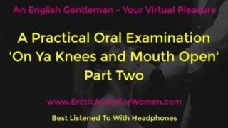 A Practical Oral Examination – You’re My Dirty Little Cum Slut – Part Two – Erotic Audio For Women