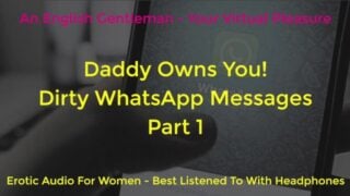 Daddy Owns You Dirty Whatsapp Messages Part 1 – Asmr Erotic Audio For Women