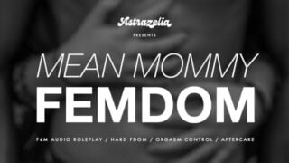 Mean Mommy Dom Takes It On You F4M Audio Roleplay BDSM Kink Femdom Контроль оргазму