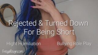 Rejected And Turned Down For Being Short: Hight Humiliation And Bullying Roleplay