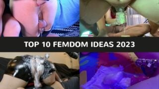 Top 10 Femdom Ideas 2023